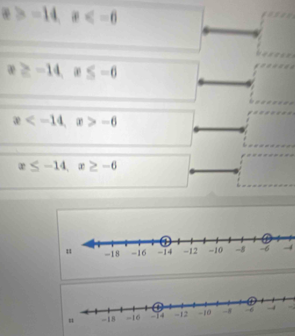 θ >-14 x
x≥ -14, ≤ -6
x , x>-6
x≤ -14, x≥ -6
-4