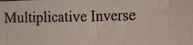 Multiplicative Inverse