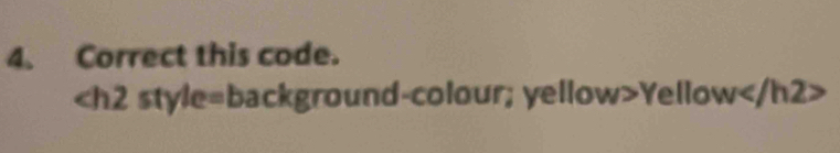 Correct this code.
Yellow ∠ J h2>