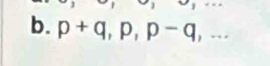 p+q, p, p-q,...