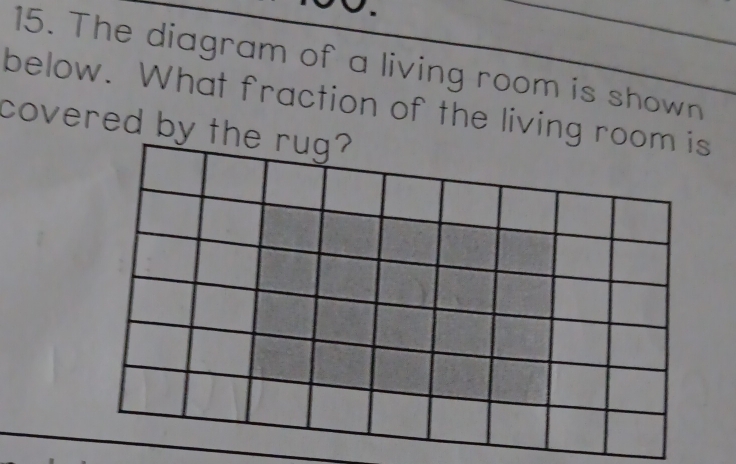 The diagram of a living room is shown 
below. What fraction of the living r 
covered by t