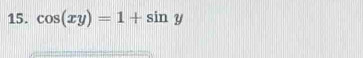 cos (xy)=1+sin y