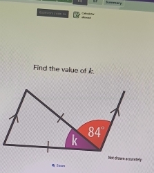 Surmary 
=ok work a = =s = 
Find the value of k
84°
k
Not drawn accurately 
2aos=