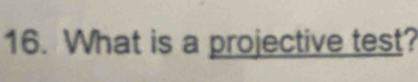 What is a projective test?