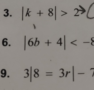 |k+8|>2
6. |6b+4|
9. 3|8=3r|-7