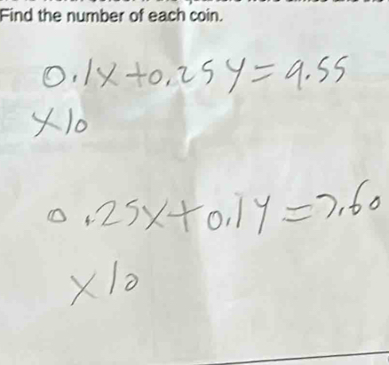 0.1x+0.25y=9.55
* 10
0.25x+0.1y=7.60
* 10