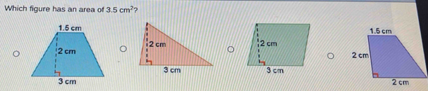 Which figure has an area of 3.5cm^2 ?