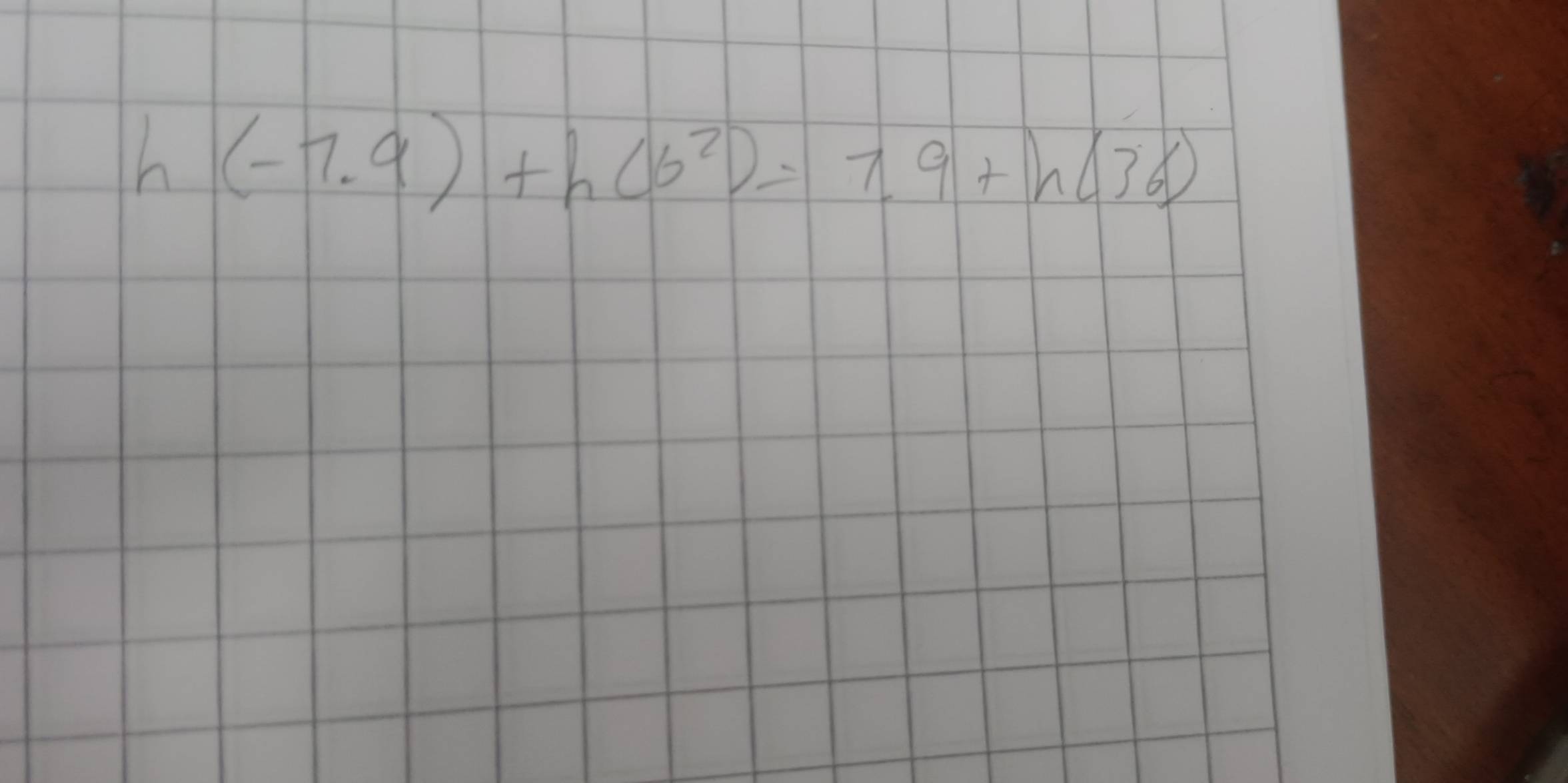 h(-7.9)+h(6^2)=7.9+h(3.6)