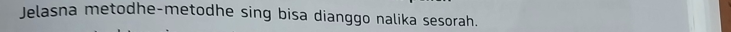 Jelasna metodhe-metodhe sing bisa dianggo nalika sesorah.