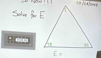 Now! ! 
Solve for E
E=