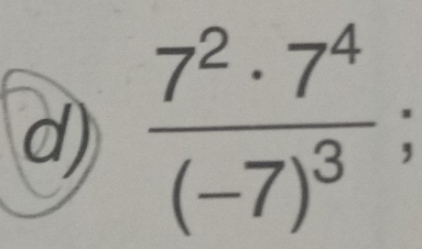 frac 7^2· 7^4(-7)^3;