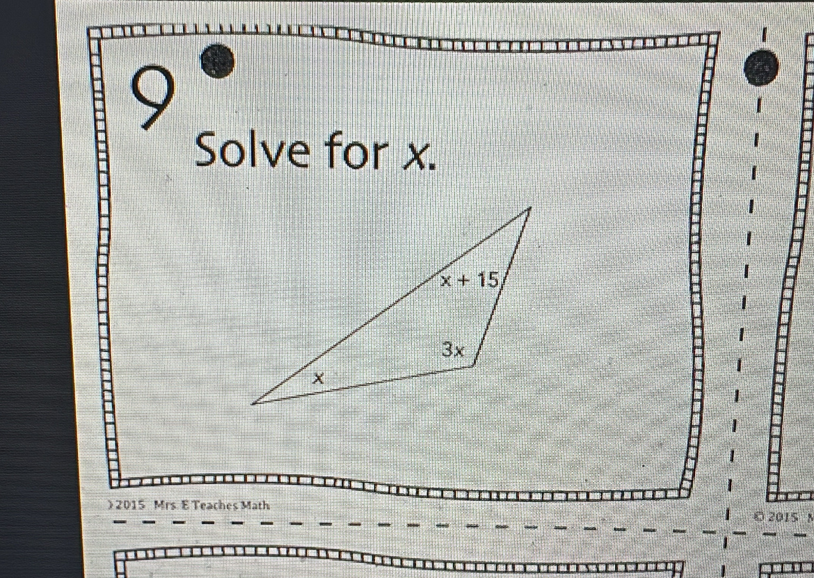 Solve for x.
)2015 Mrs. E Teaches Math © 2015 N