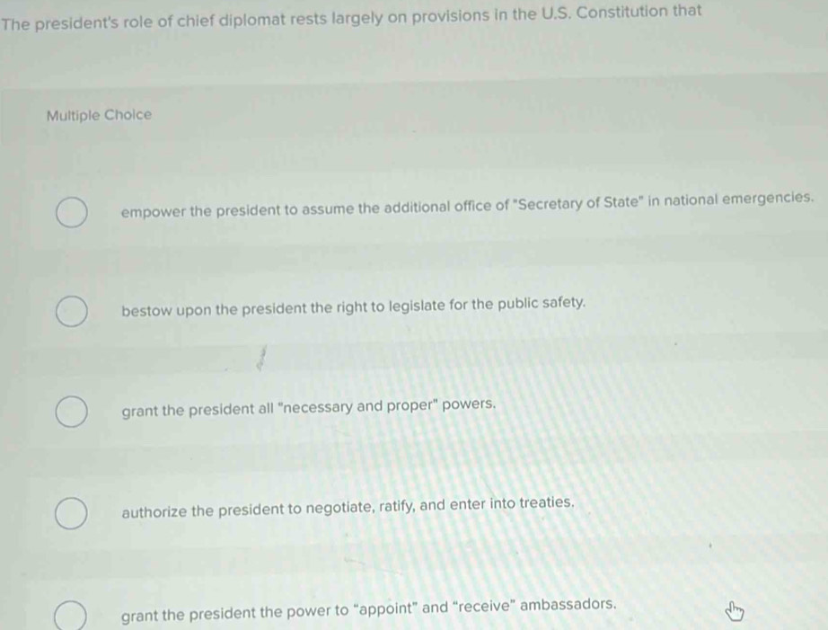 Solved: The president's role of chief diplomat rests largely on ...