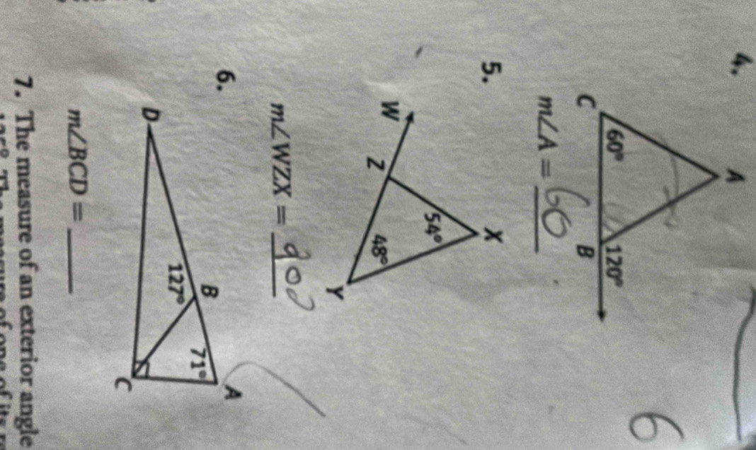 m∠ A= _
5.
m∠ WZX= _
6.
m∠ BCD= _
7. The measure of an exterior angle