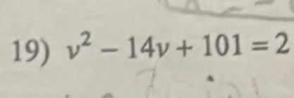 v^2-14v+101=2