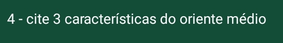 cite 3 características do oriente médio