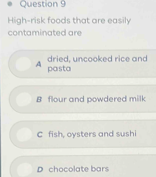 Solved: High-risk foods that are easily contaminated are dried ...