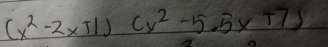 (x^2-2x+1)(x^2-5.5x+7)