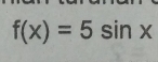 f(x)=5sin x