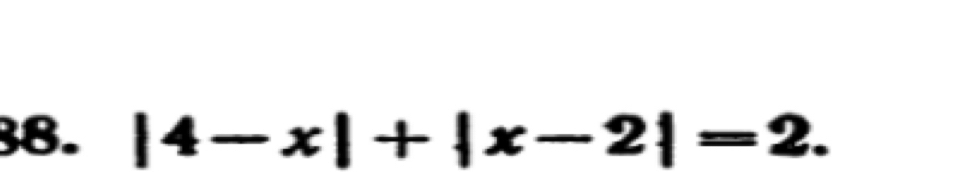 |4-x|+|x-2|=2.