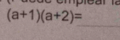 (a+1)(a+2)=