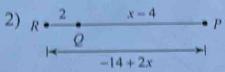 2
x-4
2) R P

1
-14+2x