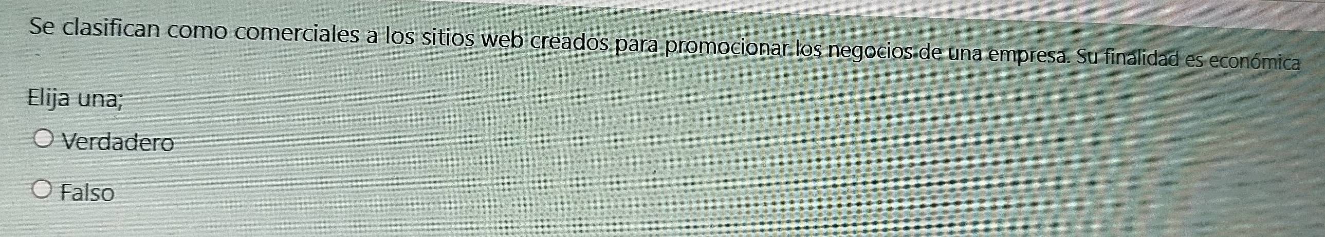 Se clasifican como comerciales a los sitios web creados para promocionar los negocios de una empresa. Su finalidad es económica
Elija una;
Verdadero
Falso