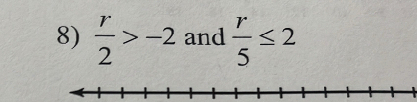  r/2 >-2 and  r/5 ≤ 2