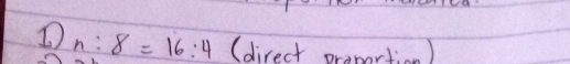 n:8=16:4 (direct proportion)