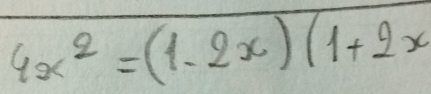 4x^2=(1-2x)(1+2x