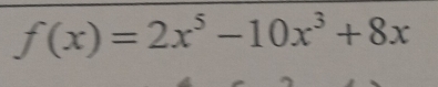 f(x)=2x^5-10x^3+8x