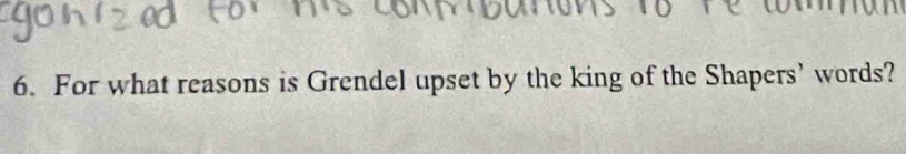 For what reasons is Grendel upset by the king of the Shapers’ words?