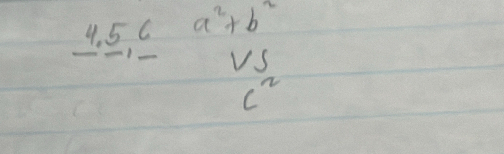 a^2+b^2
_9. 56 beginarrayr 1.5 / -1 hline endarray
_ 
√s
c^2