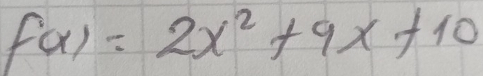 f(x)=2x^2+9x+10