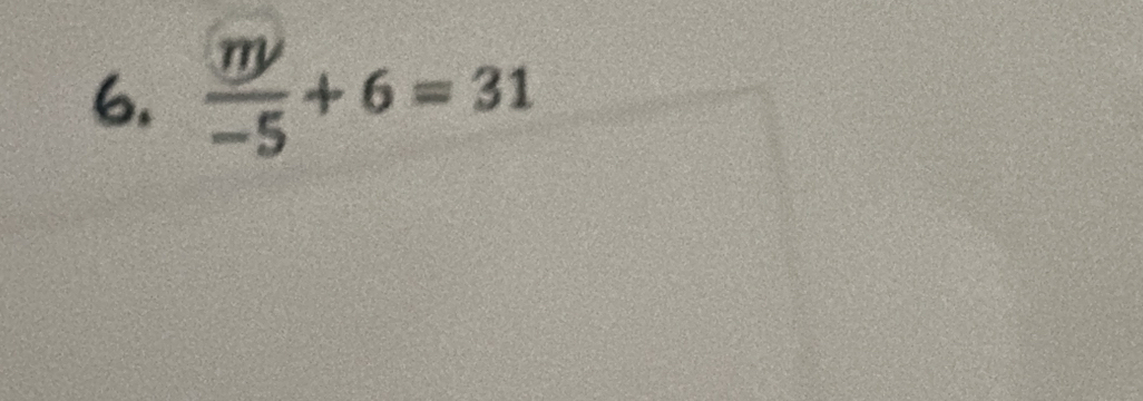  my/-5 +6=31