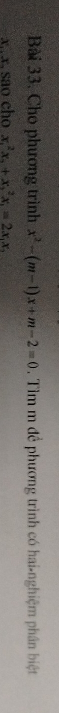 Cho phương trình x^2-(m-1)x+m-2=0. Tìm m để phương trình có hai-nghiệm phân biệt
a ∵ x.são cho x^2x_2+x_2^(2x_1)=2x_1x_2
360°