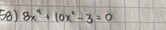 8x^4+10x^2-3=0