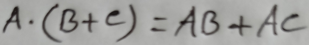 (B+C)=AB+AC