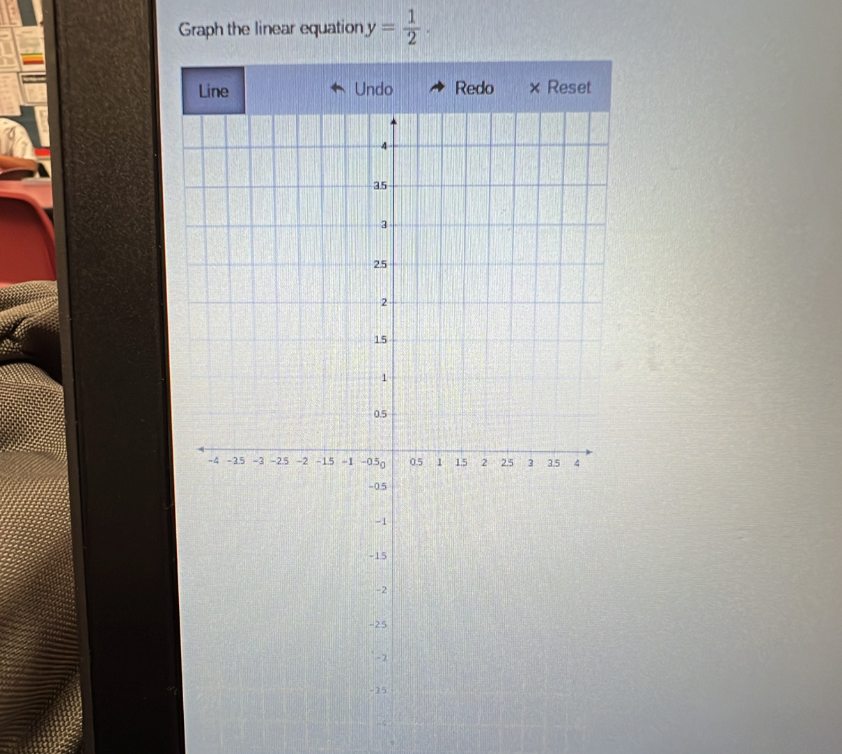 Graph the linear equation y= 1/2 . 
× Reset