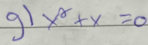 g1 x^2+x=0