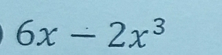 6x-2x^3