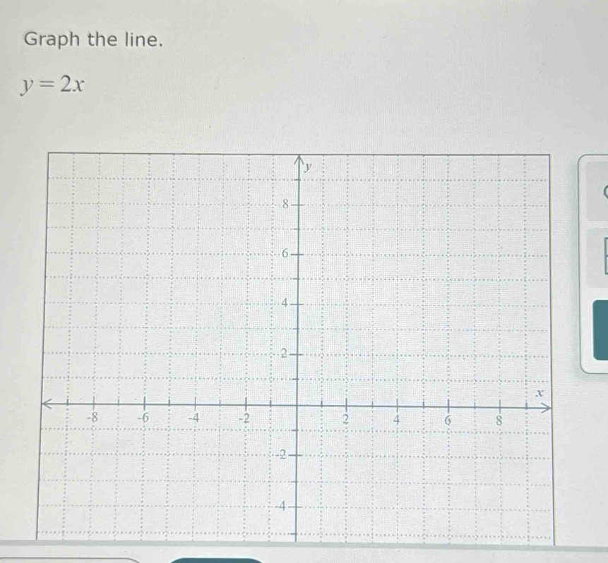 Graph the line.
y=2x
(