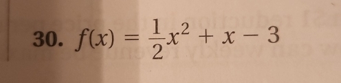 f(x)= 1/2 x^2+x-3