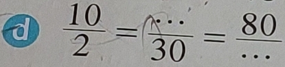  10/2 =frac 30= 80/...  _