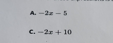 -2x-5
C. -2x+10