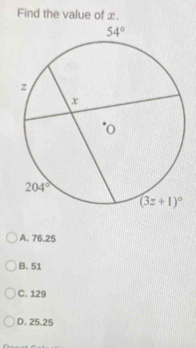 Find the value of x.
A. 76.25
B. 51
C. 129
D. 25.25