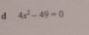 4x^2-49=0