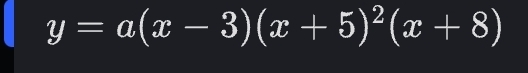 y=a(x-3)(x+5)^2(x+8)