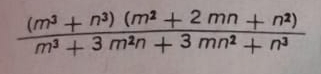  ((m^3+n^3)(m^2+2mn+n^2))/m^3+3m^2n+3mn^2+n^3 