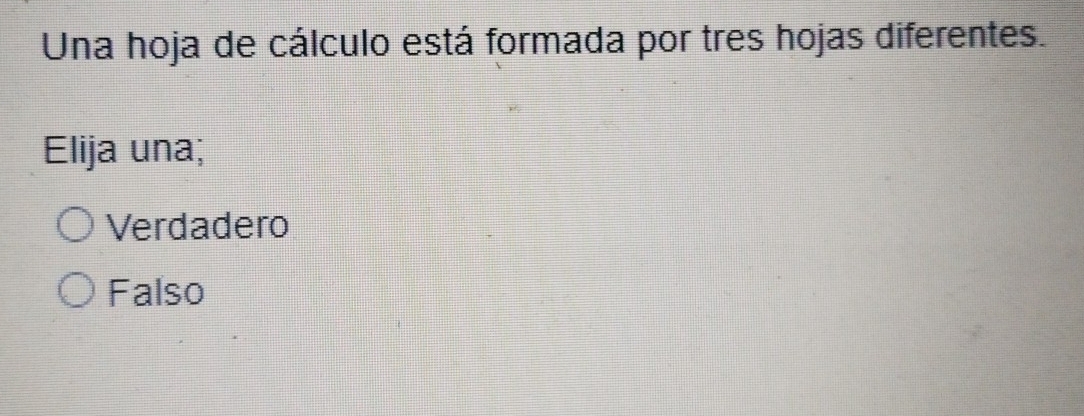 Una hoja de cálculo está formada por tres hojas diferentes.
Elija una;
Verdadero
Falso